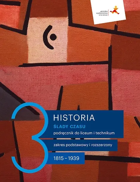 HISTORIA Ślady czasu 3. Podręcznik zakres podstawowy i rozszerzony GWO