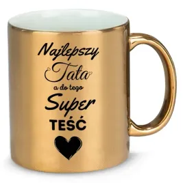 kubek-zloty-blyszczacy-na-prezent-dla-taty-tescia-tesc-najlepszy-tata-wzory