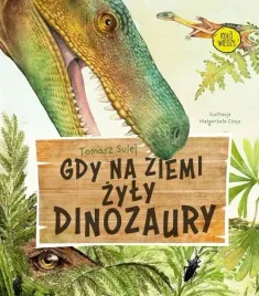 gdy-na-ziemi-zyly-dinozaury-tomasz-sulej