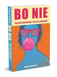 bo-nie-zacznij-odmawiac-i-zyc-po-swojemu-natalia-waloch