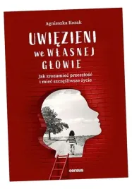 uwiezieni-we-wlasnej-glowie-jak-zrozumiec-przeszlosc-i-miec-szczesliwsze-z