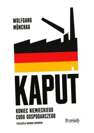 kaput-koniec-niemieckiego-cudu-gospodarczego-wolfgang-munchau