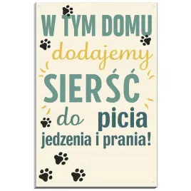 tabliczka-pcv-32x21-cytat-zwierzeta-dom-siersc-jedzenie-humor-prezent