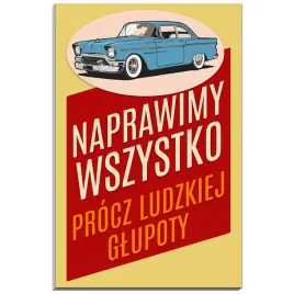 tabliczka-pcv-32x21-smieszna-cytat-naprawa-glupota-garaz-warsztat-prezent