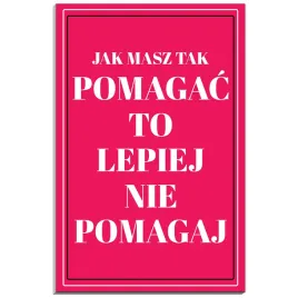 tabliczka-pcv-32x21-smieszna-cytat-pomoc-ironia-biuro-praca-prezent