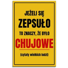 tabliczka-pcv-32x21-cytat-naprawa-jakosc-humor-zepsulo-sie-smieszna-prezent