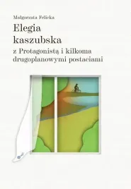 elegia-kaszubska-z-protagonista-i-kilkoma