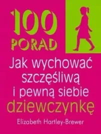 100-porad-jak-wychowac-szczesliwa-i-pewna-siebie-dziewczynke