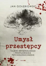 umysl-przestepcy-tajniki-kryminalnego-profilowania-psychologicznego