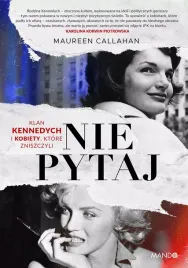 nie-pytaj-klan-kennedych-i-kobiety-ktore-zniszczyli