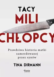 tacy-mili-chlopcy-prawdziwa-historia-matki-zamordowanej-przez-synow