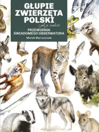 glupie-zwierzeta-polski-i-jak-je-znalezc-przewodnik-swiadomego-obserwatora