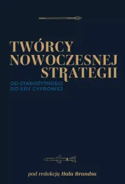tworcy-nowoczesnej-strategii-od-starozytnosci-do-ery-cyfrowej
