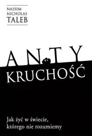 antykruchosc-jak-zyc-w-swiecie-ktorego-nie-rozumiemy