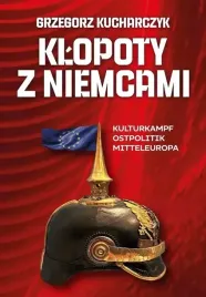 klopoty-z-niemcami-kulturkampf-ostpolitik-mitteleuropa
