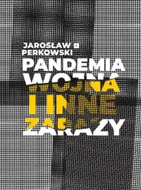 pandemia-wojna-i-inne-zarazy