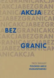 akcja-bez-granic-trzy-dekady-polskiej-akcji-humanitarnej