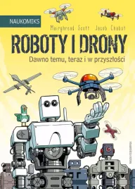 roboty-i-drony-dawno-temu-teraz-i-w-przyszlosci