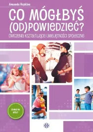 co-moglbys-odpowiedziec-cwiczenia-ksztaltujace-umiejetnosci-spoleczne