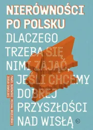 nierownosci-po-polsku-dlaczego-trzeba-sie-nimi-zajac-jesli-chcemy-dobrej
