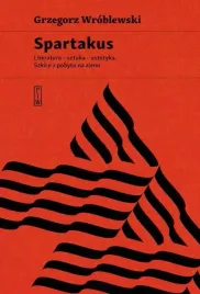 spartakus-literatura-sztuka-estetyka-szkice-z-pobytu-na-ziemi