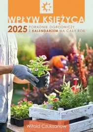 wplyw-ksiezyca-2025-poradnik-ogrodniczy-z-kalendarzem-na-caly-rok