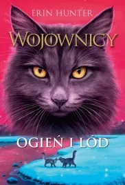 wojownicy-tom-2-ogien-i-lod-wojownicy-tom-ii