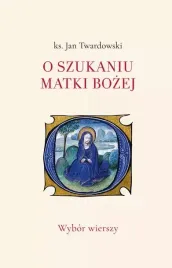 o-szukaniu-matki-bozej-wybor-wierszy
