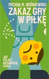 zakaz-gry-w-pilke-jak-polacy-nienawidza-dzieci