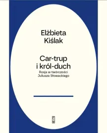 car-trup-i-krol-duch-rosja-w-tworczosci-juliusza-slowackiego