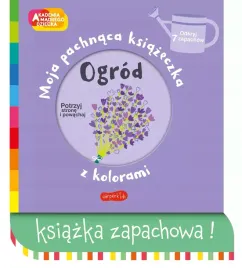 akademia-madrego-dziecka-moja-pachnaca-ksiazeczka-z-kolorami-ogrod