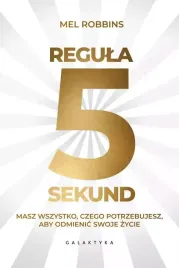 regula-5-sekund-masz-wszystko-czego-potrzebujesz-aby-odmienic-swoje-zyci