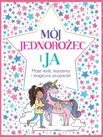 moj-jednorozec-i-ja-moje-mysli-marzenia-i-magiczny-przyjaciel
