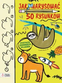 jak-narysowac-50-rysunkow-postacie-zwierzeta-pojazdy