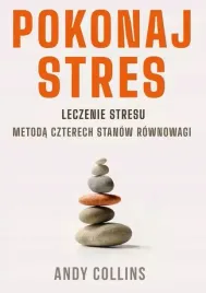 pokonaj-stres-leczenie-stresu-metoda-czterech-stanow-rownowagi
