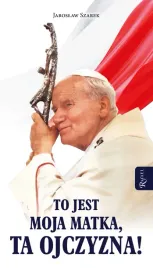 to-jest-moja-matka-ta-ojczyzna