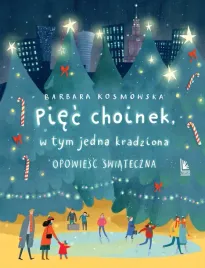 piec-choinek-w-tym-jedna-kradziona-opowiesc-swiateczna