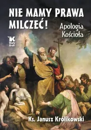 nie-mamy-prawa-milczec-apologia-kosciola-wydanie-2