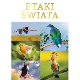 ksiazka-ptaki-swiata-zwierzeta-ciekawostki-przyrodnicze-twarda-oprawa