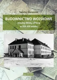 budownictwo-wojskowe-miedzy-wisla-a-piilica