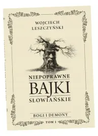 niepoprawne-bajki-slowianskie-t-1-bogi-i-demon-wojciech-leszczynski