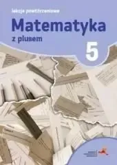 matematyka-z-plusem-lekcje-powtorzeniowe-do-szkoly-podstawowej-klasa-5