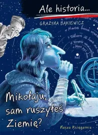 ale-historia-mikolaju-sam-ruszyles-ziemie