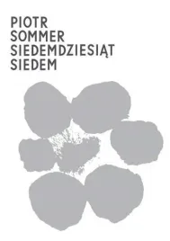 siedemdziesiat-siedem-piotr-sommer