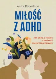 milosc-z-adhd-jak-dbac-o-relacje-z-osobami-neuroroznorodnymi