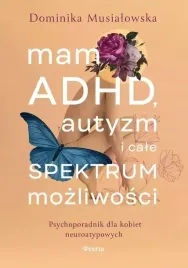 mam-adhd-autyzm-i-cale-spektrum-mozliwosci-psychoporadnik-dla-kobiet