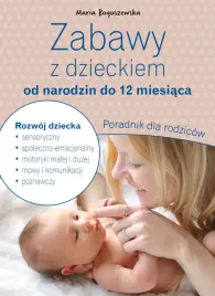 zabawy-z-dzieckiem-od-narodzin-do-12-miesiaca-poradnik-dla-rodzicow