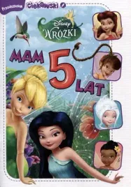 ciekawski-przedszkolak-disney-wrozki-mam-5-lat-um-12-praca-zbiorowa