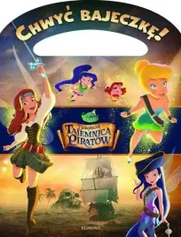 chwyc-bajeczke-dzwoneczek-i-tajemnica-piratow-praca-zbiorowa