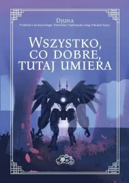 wszystko-co-dobre-tutaj-umiera